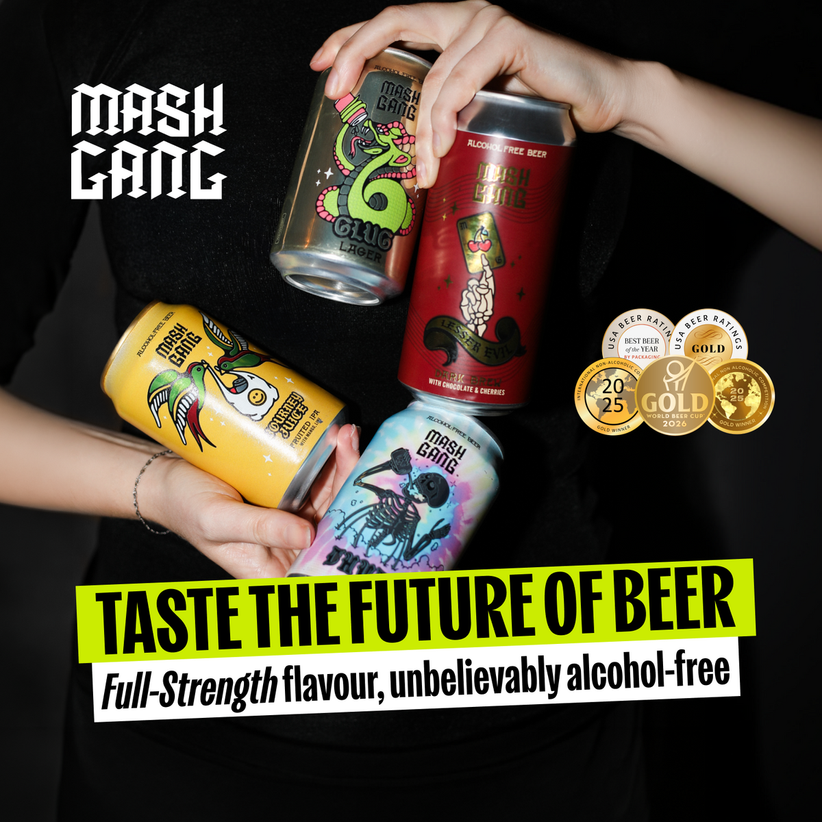 Taste the future of beer - full-strength flavour, unbelievably alcohol-free. The Mash Gang range.