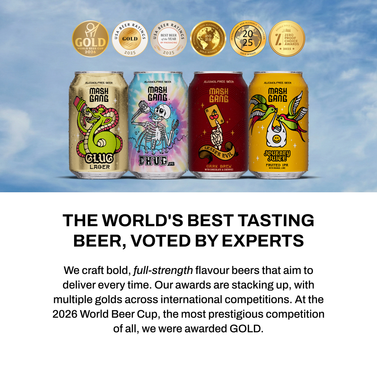 The world's best tasting beer, voted by experts - multiple golds across international competitions, including Gold at the 2026 World Beer Cup.